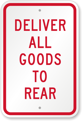 Deliver All Goods To Rear Sign & Truck Sign - Warehouse Sign, SKU: K-7879