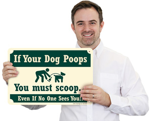 If Your Dog Poops You Must Scoop Sign