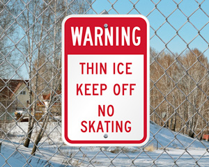 No Skating Thin Ice Sign