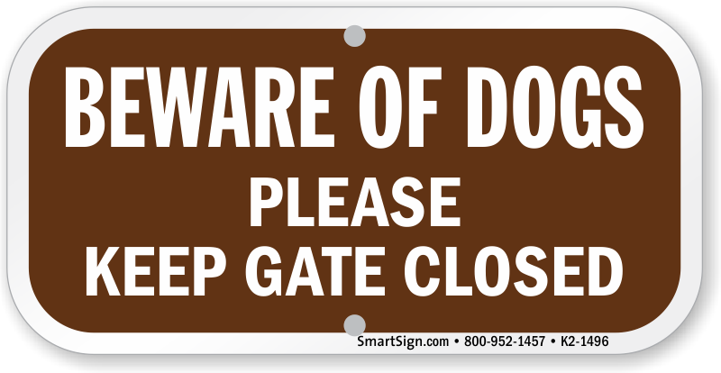 beware of dog keep gate closed sign