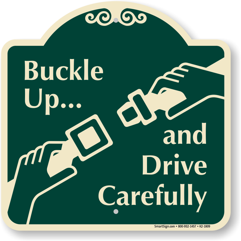 Buckle Up Signs Driving Safety Signs