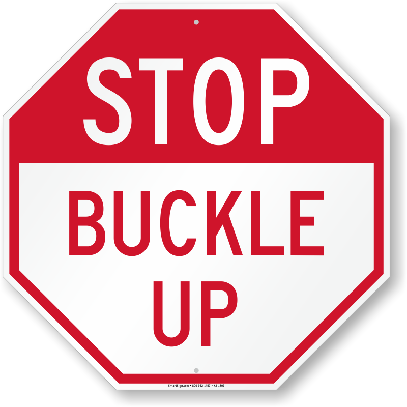 Buckle Up Signs Driving Safety Signs