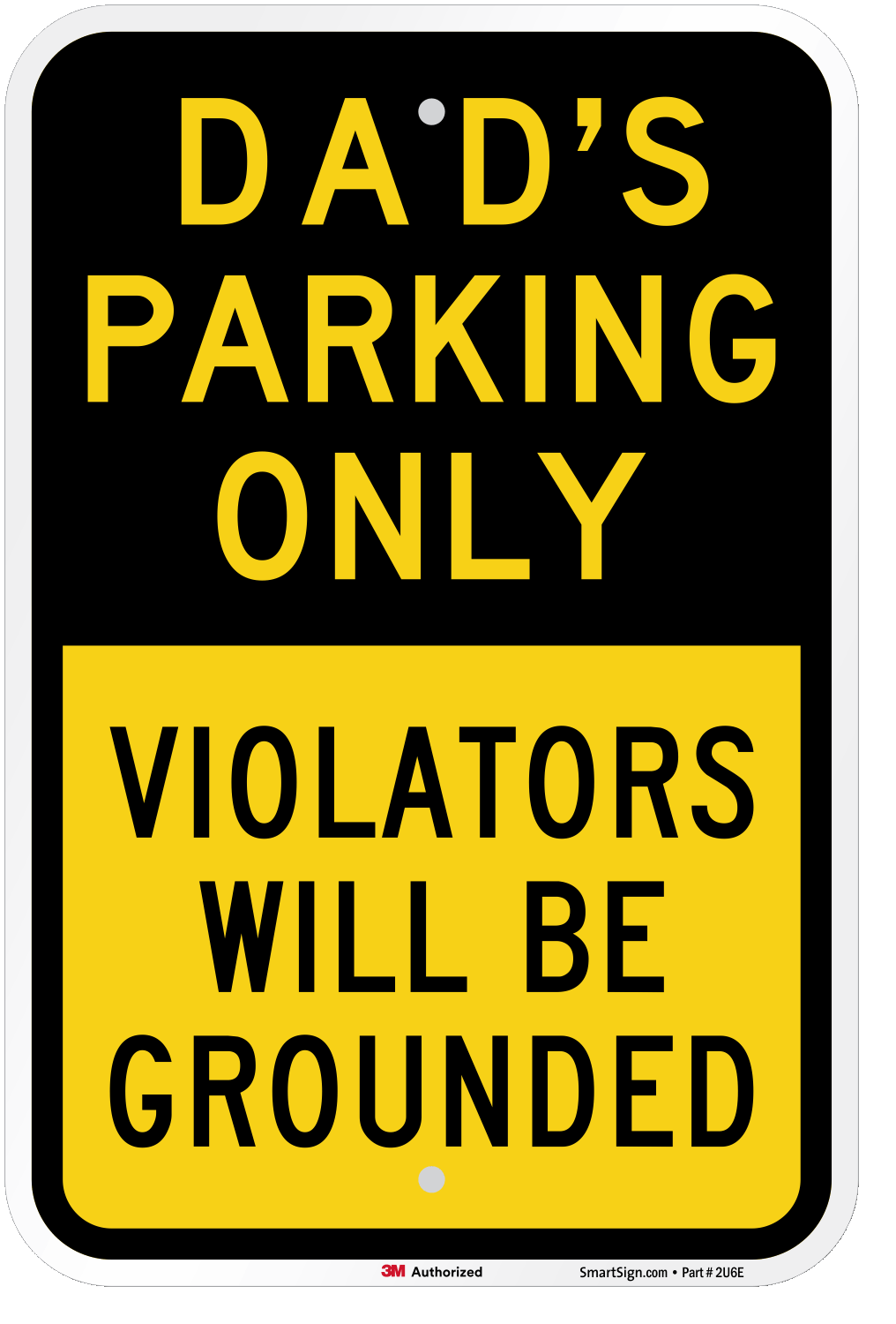 Vertical Metal Sign Multiple Sizes Dad's Parking Violators Will Grounded 