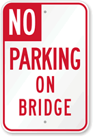 NO PARKING ON BRIDGE Sign - California Code