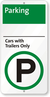 Cars with Trailers Only Parking Sign