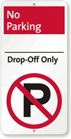 No Parking Drop-Off Only Sign