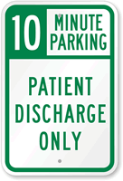 10 Minutes Parking, Patient Discharge Only Sign