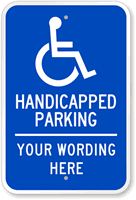 Handicapped Parking (ADA symbol) [custom text] Sign