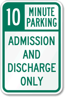 10 Minute Parking, Admission and Discharge Sign