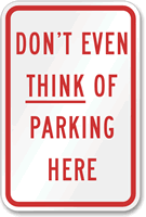 Don't Even Think of Parking Here Sign