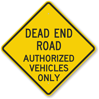 Dead End Road Authorized Vehicles Only Sign