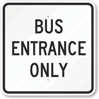 BUS ENTRANCE ONLY Sign