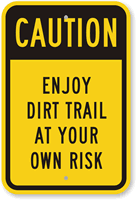 Enjoy Dirt Trail At Own Risk