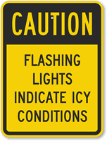 Caution   Flashing Lights Indicate Icy Conditions Sign