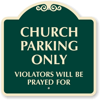 Church Parking Only, Violators Prayed For Sign