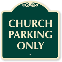 CHURCH PARKING ONLY Sign