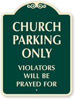 Church Parking Only, Violators Prayed For Sign