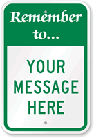 Remember To   Your Message Here Custom Sign