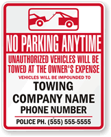 Custom No Parking Anytime, Unauthorized Vehicles Towed Sign
