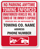 Custom No Parking Anytime Sign, Towing Enforced