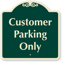 CUSTOMER PARKING ONLY SignatureSign