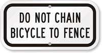 Do Not Chain Bicycle To Fence Bicycle Sign