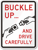 Buckle Up Drive Carefully Sign