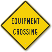 Equipment Crossing Sign