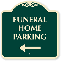 Funeral Home Parking with Left Arrow Sign