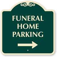 Funeral Home Parking with Right Arrow Sign