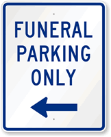 Left Arrow Funeral Reserved Parking Only Sign