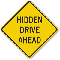 Hidden Drive Ahead Sign