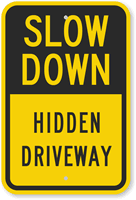 Slow Down, Hidden Driveway Sign