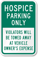 Hospice Parking Only, Violators Towed Sign