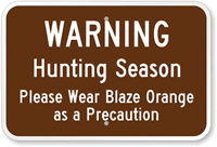 Warning Hunting Season Wear Blaze Orange Sign