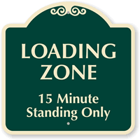 Loading Zone 15 Minutes Standing Only Sign