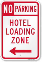 No Parking Hotel Loading Zone Sign with Arrow