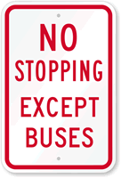 NO STOPPING EXCEPT BUSES Sign