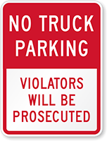 No Truck Parking - Violators Will be Prosecuted Sign