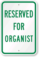 RESERVED FOR ORGANIST Sign