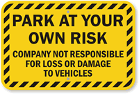 Park At Own Risk Company Not Responsible Sign
