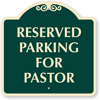 Reserved Parking for Pastor Sign