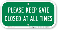 Please Keep Gate Closed At All Times Sign