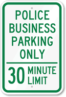 Police Business Parking Only 30 Minute Limit Sign