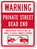 Warning Private Street Dead End, Unauthorized Towed Sign