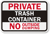 Private Trash Container, No Outside Dumping Sign