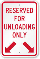 Reserved For Unloading Only with Arrows Sign