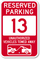 Reserved Parking 13 Unauthorized Vehicles Tow Away Sign