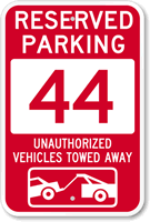 Reserved Parking 44 Unauthorized Vehicles Tow Away Sign