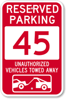 Reserved Parking 45 Unauthorized Vehicles Tow Away Sign